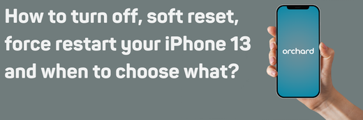 How to turn off, Soft Reset, Force Restart your iPhone 13 and when to choose what?