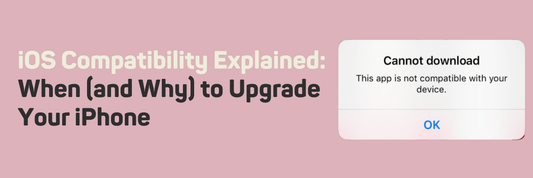 iOS Compatibility Explained: When (and Why) to Upgrade Your iPhone