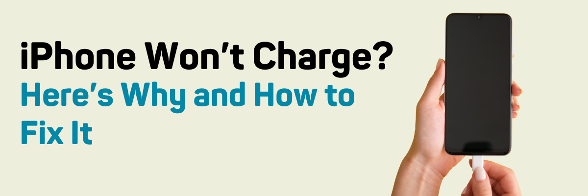 iPhone Won’t Charge? Here’s Why and How to Fix It