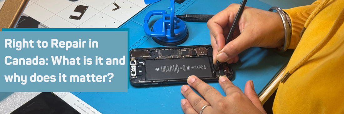 Right to Repair in Canada: What is it and why does it matter?